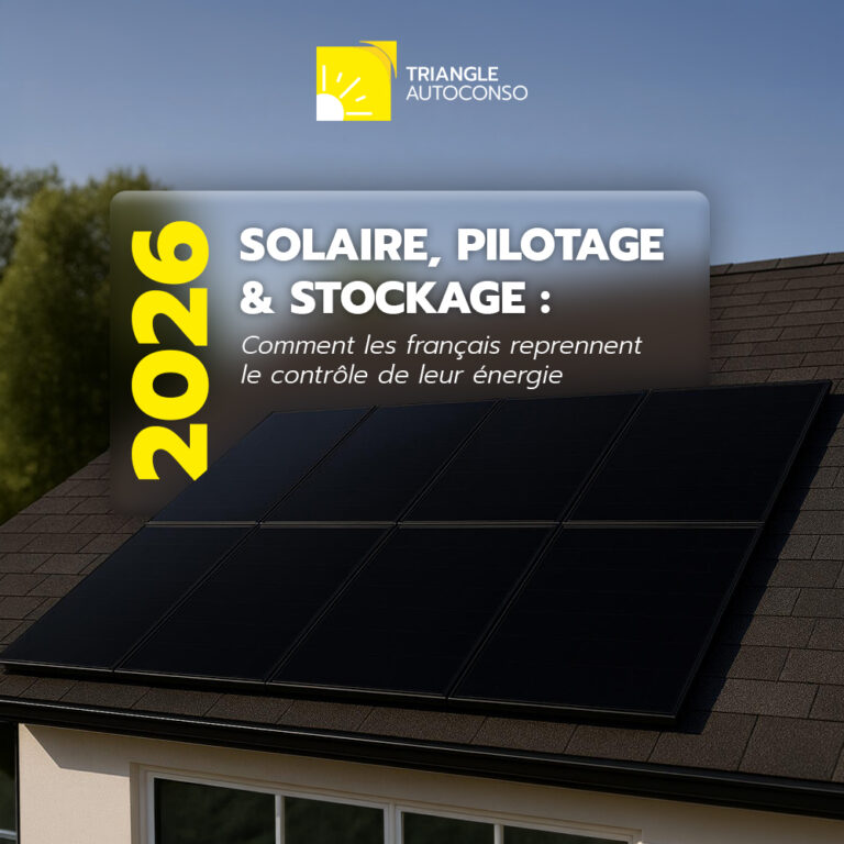 Solaire, Stockage, Pilotage … en 2026, les Français reprennent le contrôle de leur énergie