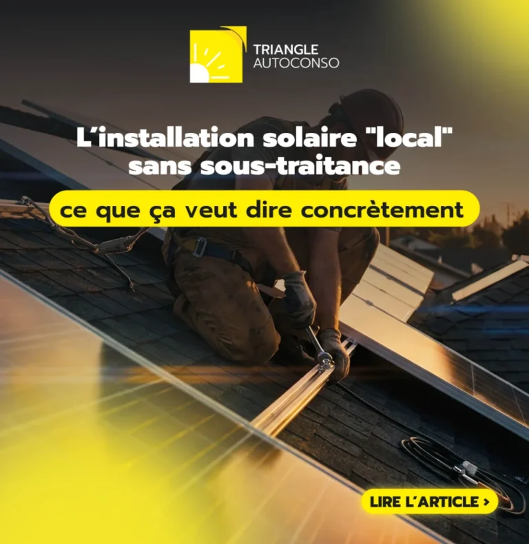 Installation solaire « 100% locale » sans sous-traitance : ce que ça veut dire concrètement